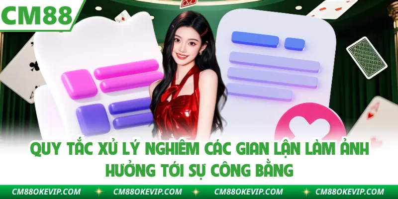 Quy tắc xử lý nghiêm các gian lận làm ảnh hưởng tới sự công bằng